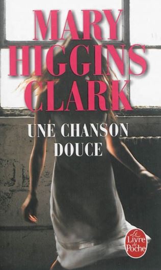 Livre Une chanson douce - Higgins Clark, Mary (Livre d'occasion) - ISBN 2253166332