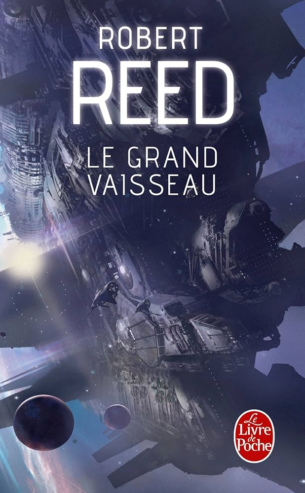 Livre Le grand vaisseau - Robert Reed (Livre d'occasion) - ISBN 2253195022
