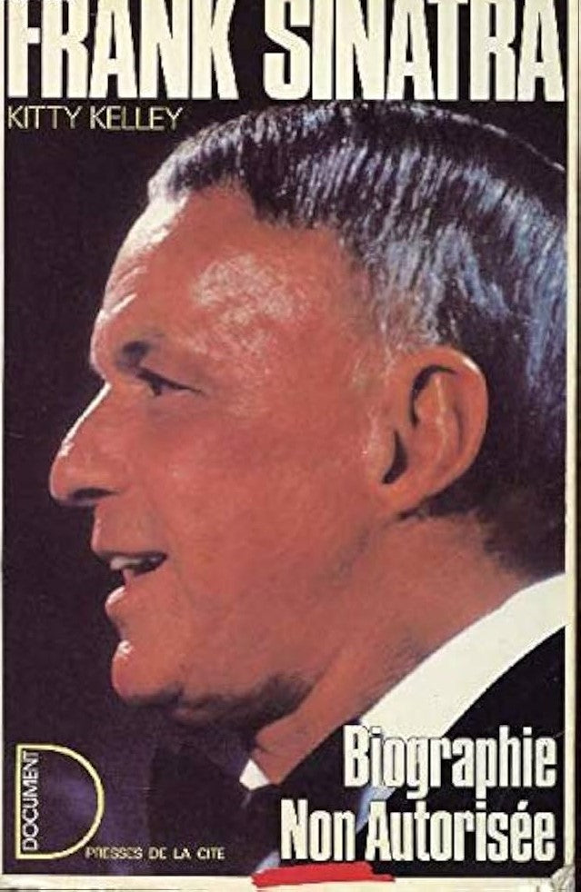 Frank Sinatra : Biographie non authorisée - Kelley Kitty