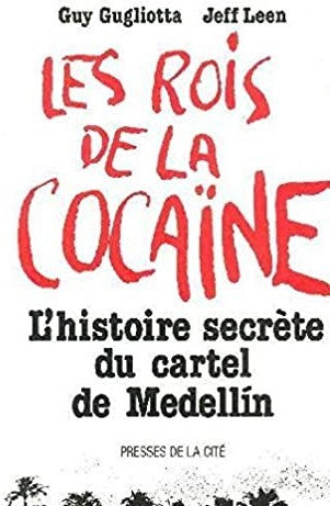Livre Les rois de la cocaïne : L'histoire secrète du cartel de Medellin - Guy Gugliotta (Livre d'...