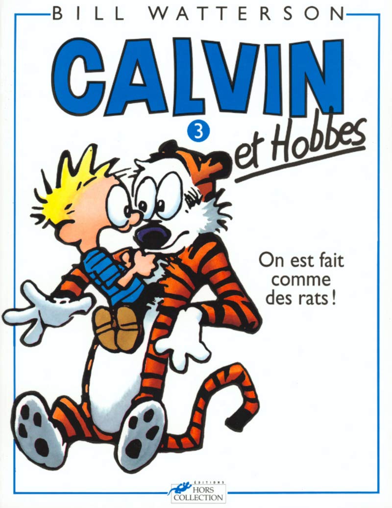 Calvin et Hobbes # 3 : On est fait comme des rats! - Bill Watterson