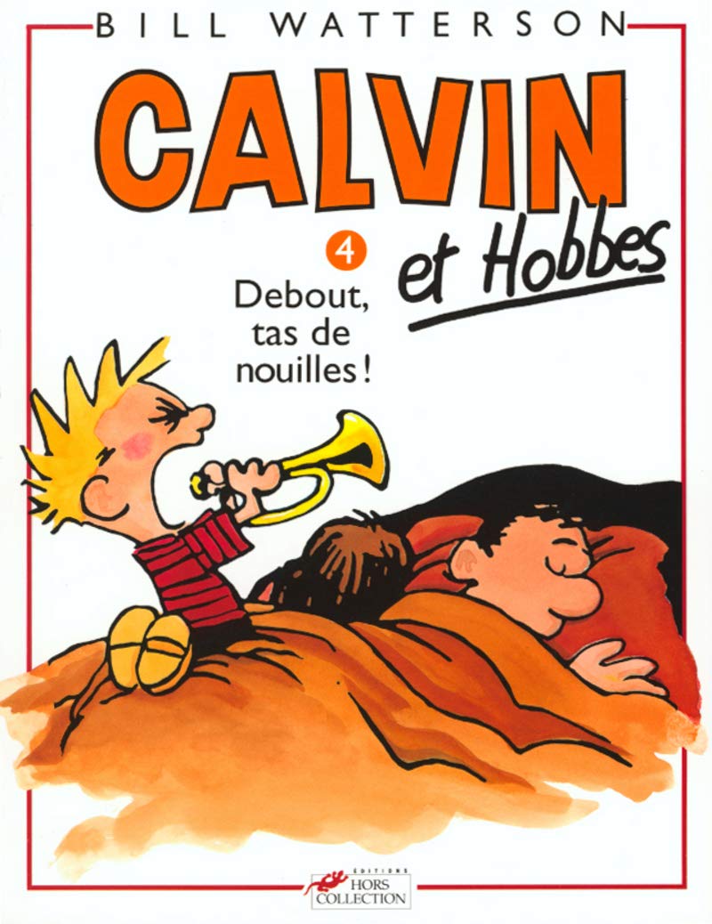 Calvin et Hobbes # 4 : Debout, tas de nouilles! - Bill Watterson