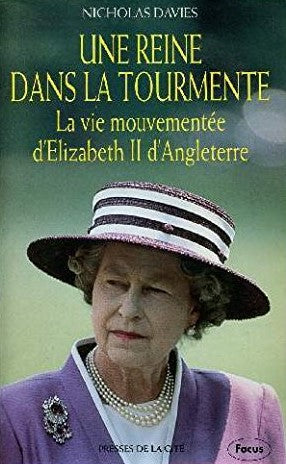 Livre Une reine dans la tourmente : La vie mouvementée d'Elizabeth II d'Angleterre - Nicholas Dav...