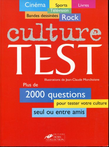 Livre Culture test : Plus de 2000 questions pour tester votre culture seul ou entre amis - Collec...