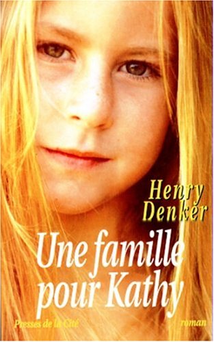 Livre Une famille pour Kathy - Henry Denker (Livre d'occasion) - ISBN 2258047552