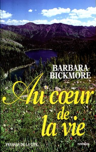 Livre Au coeur de la vie - Barbara Bickmore (Livre d'occasion) - ISBN 2258049598