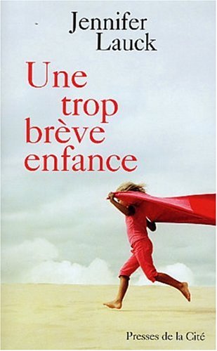 Livre Une trop brève enfance - Jennifer Lauck (Livre d'occasion) - ISBN 2258055806