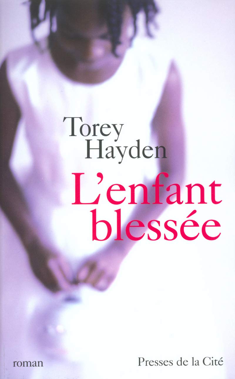 Livre L'enfant blessée - Torey Hayden (Livre d'occasion) - ISBN 2258059798