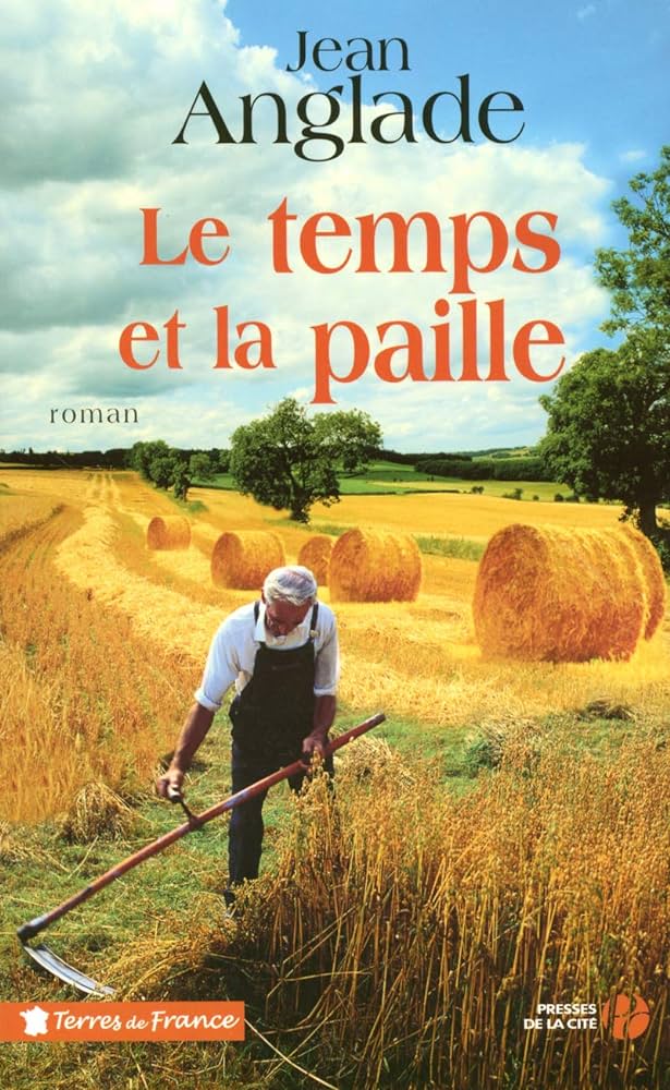Livre Le temps et la paille - Jean Anglade (Livre d'occasion) - ISBN 2258068452