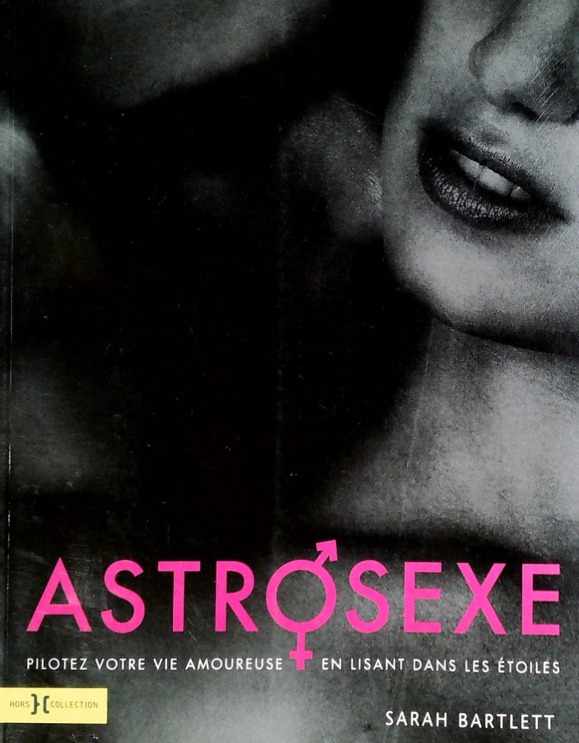 Livre ISBN 2258074169 Astrosexe : Pilotez votre vie amoureuse en lisant dans les étoiles (Sarah Bartlett)