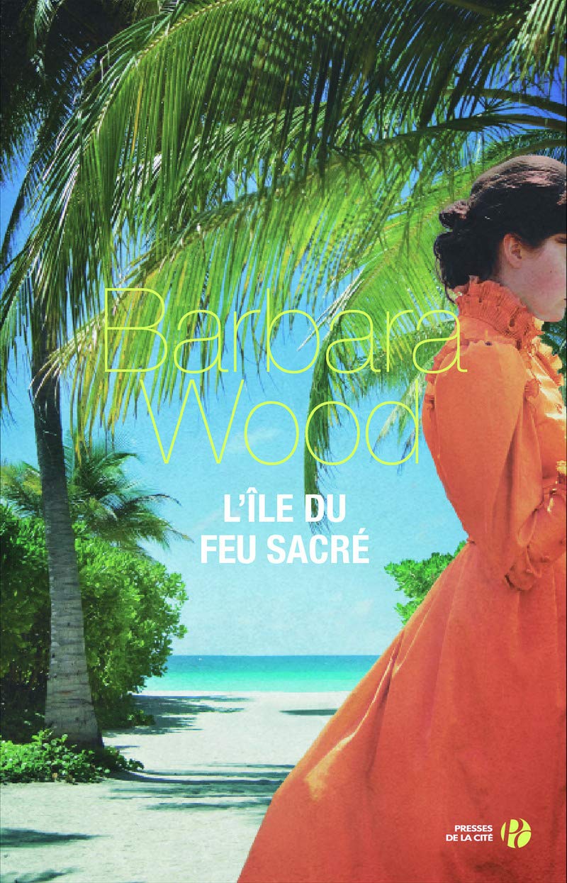 Livre L'île du feu sacré - Barbara Wood (Livre d'occasion) - ISBN 2258115345