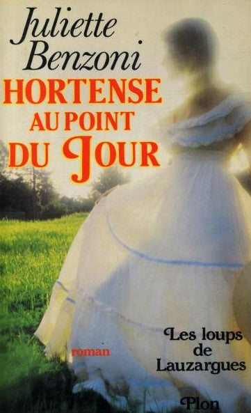 Hortense au point du jour : Les loups de Lauzargue - Juliette Benzoni