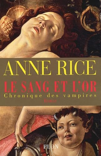 Livre Le sang et l'or - Anne Rice (Livre d'occasion) - ISBN 2259197507