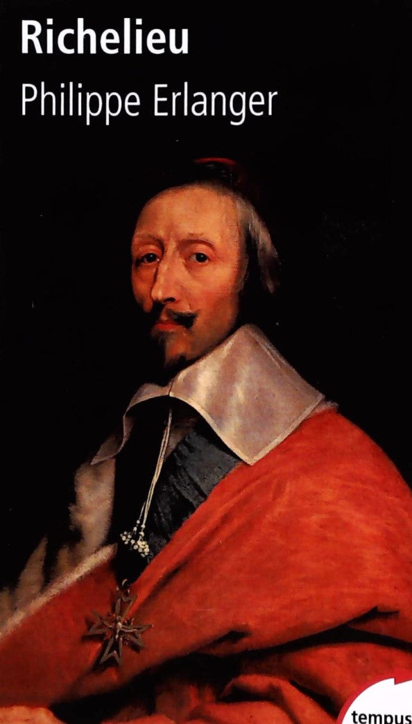 Livre Richelieu : L'ambitieux Le révolutionnaire Le dictateur - Philippe Erlanger (Livre d'occasi...