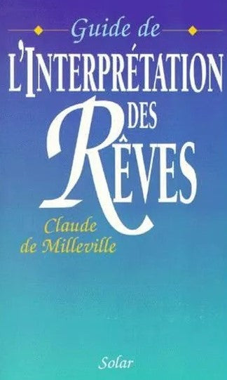 Livre Guide de l'interprétation des rêves - Claude de Milleville (Livre d'occasion) - ISBN 226301...