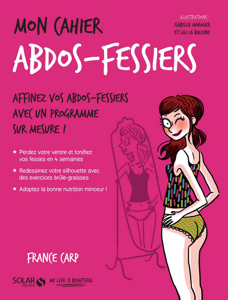 Livre Mon cahier Abdos-fessiers : Affinez vos abdos-fessiers avec un programme sur mesure - Franc...