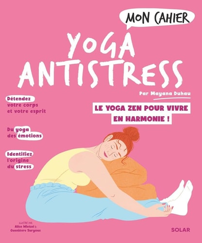 Livre Mon cahier yoga anti-stress le yoga zen pour vivre en harmonie ! (Mayana Duhau) (Livre...