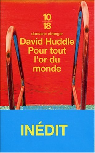 Livre Pour tout l'or du monde - David Huddle (Livre d'occasion) - ISBN 2264031824