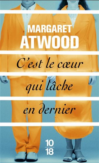 Livre C'est le cœur qui lâche en dernier - Margaret Atwood (Livre neuf) - ISBN 2264070951
