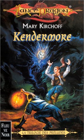 Lance Dragon : La trilogie des préludes # 8 : Kendermore - Mary kirchoff