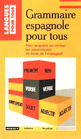 Langues pour tous : Grammaire espagnole pour tous - Jean Chapron