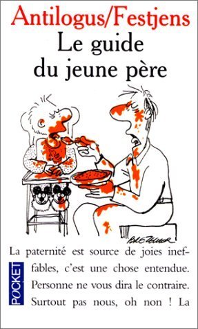Livre Le guide du jeune père : La paternité dans tous ses états - Pierre Antilogus (Livre d'occas...