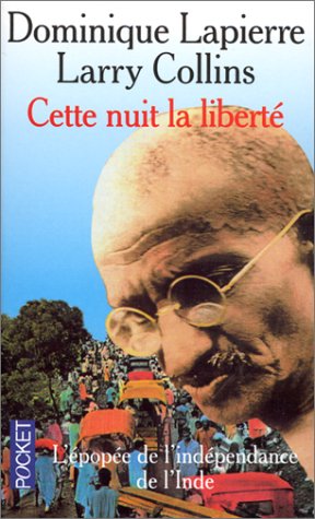 Livre Cette nuit la liberté : L'épopée de l'indépendance de l'Inde - Dominique Lapierre (Livre d'...