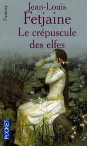 Le crépuscule des elfes - Jean-Louis Fetjaine