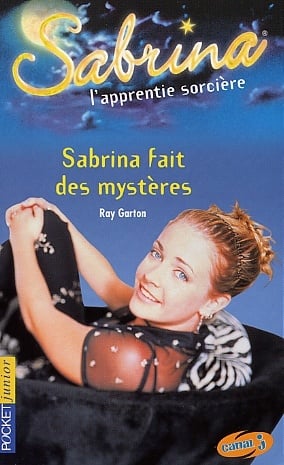 Sabrina l'apprentie sorcière # 9 : Sabrina fait des mystères - Ray Garton