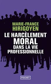 Livre Le harcèlement moral dans la vie professionnelle (Marie-France Hirigoyen) (Livre...