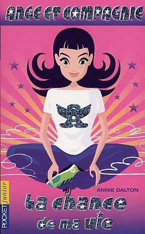 Ange et compagnie # 1 : La chance de ma vie - Annie Dalton