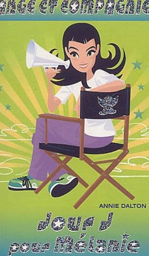 Ange et compagnie # 4 : Jour J pour Mélanie - Annie Dalton