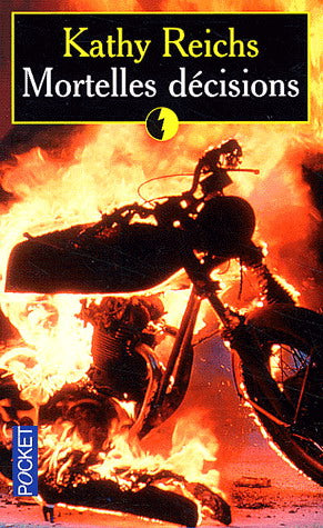Mortelles décisions - Kathy Reichs