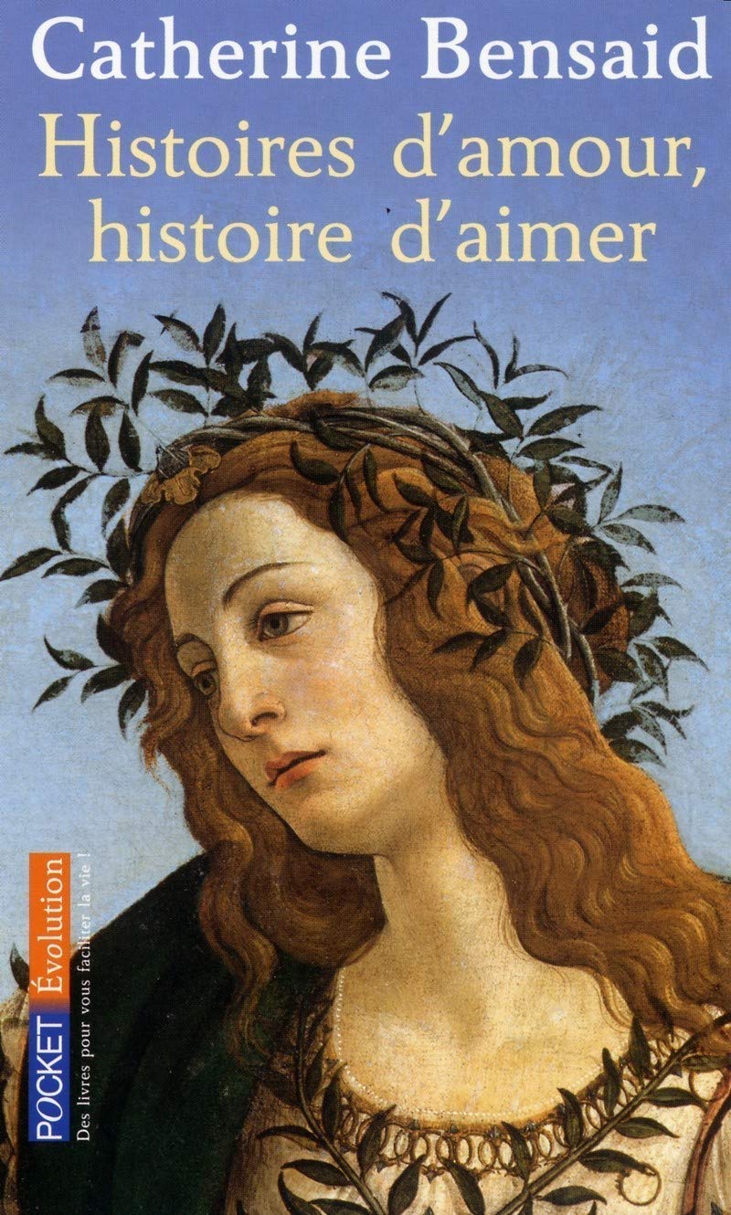 Histoires d'amours, histoire d'aimer - Catherine Bensaid