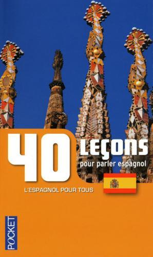 Livre 40 Leçons pour parler espagnol (Livre d'occasion) - ISBN 2266189158