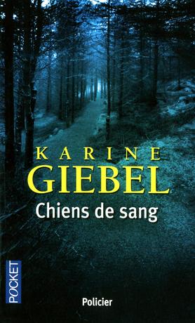 Chiens de sang - Karine Giebel
