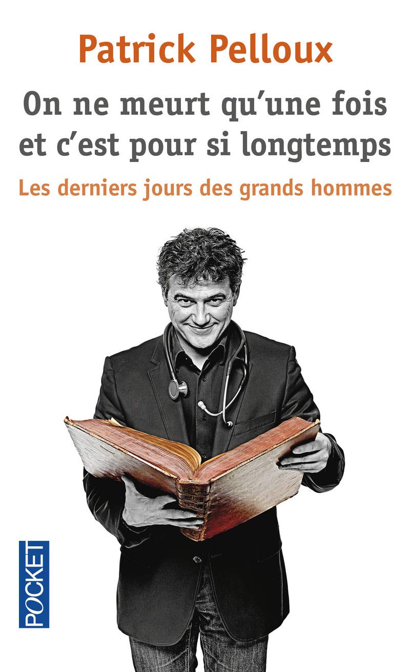 Livre On ne meurt qu'une fois et c'est pour si longtemps : Les derniers jours des grands hommes -...