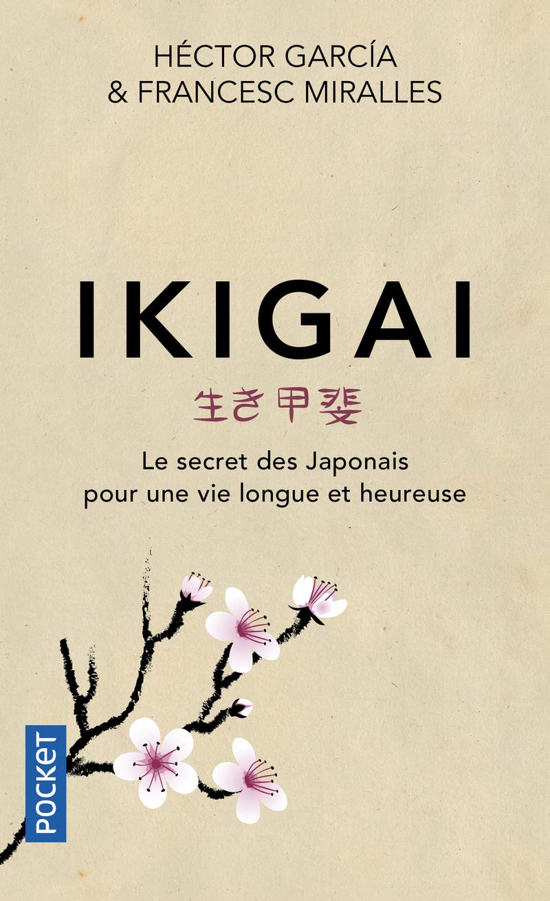 Ikigai : Le secret des japonais opur une longue vie et heureuse - Héctor García