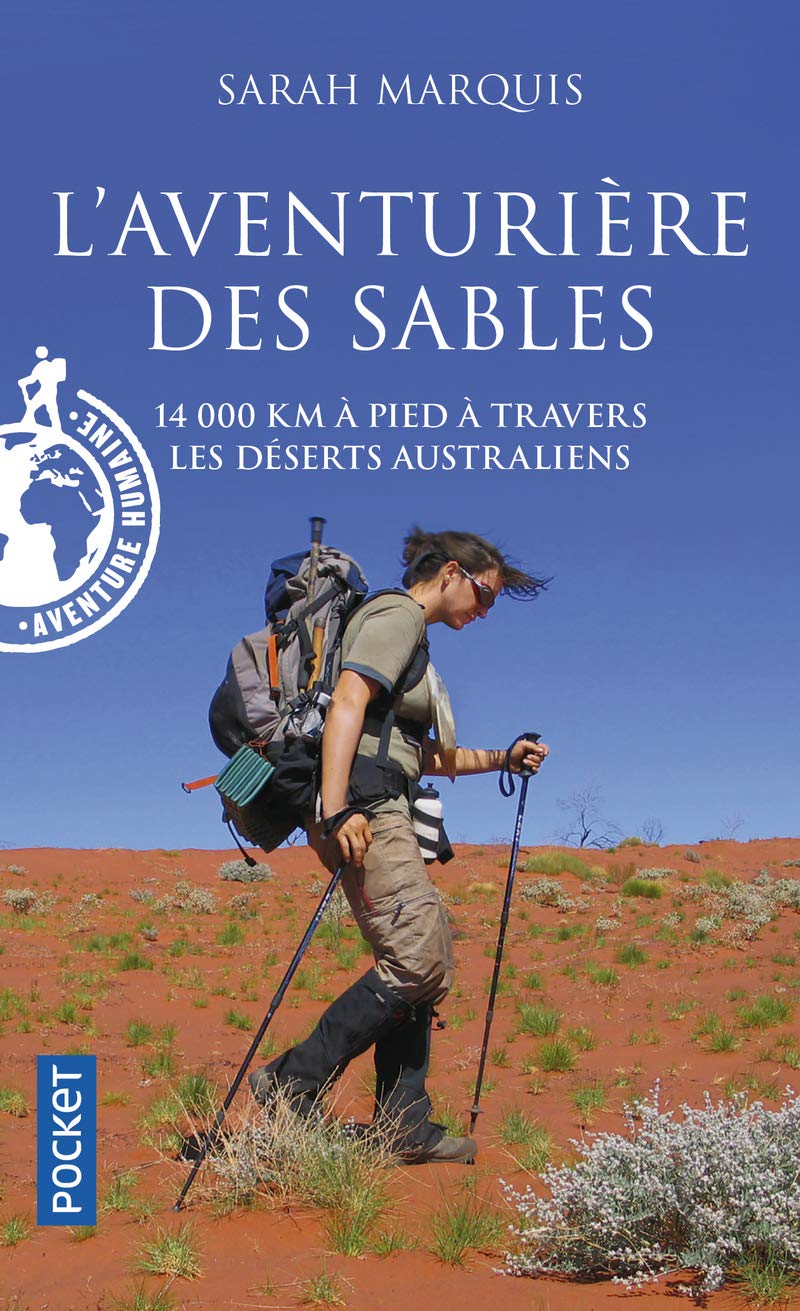 Livre L'aventurière des sables : 14000 km à pied à travers les déserts australiens - Sarah Marqui...