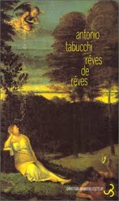 Rêves de rêves - Antonio Tabucchi