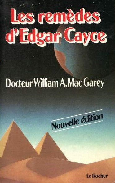Les remèdes d'Edgar Cayce (Homme et Univers) - Dr William A. Mac Garey