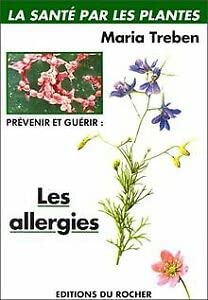 Livre La santé par les plantes : Prévenir et guérir : Les allergies - Maria Treben (Livre neuf) -...