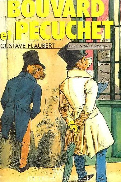 Les grands classiques : Bouvard et Pecuchet - Gustave Flaubert