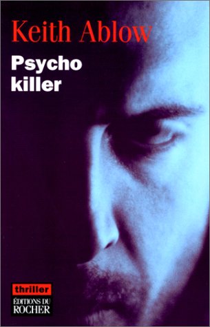 Livre Psycho killer (FR) - Keith Ablow (Livre d'occasion) - ISBN 226803741X