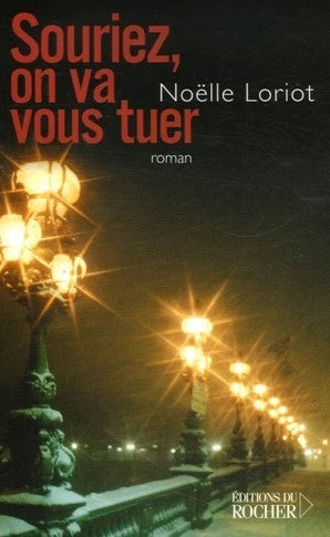 Livre Souriez, on va vous tuer (Noëlle Loriot) (Livre neuf) - ISBN 226805876X