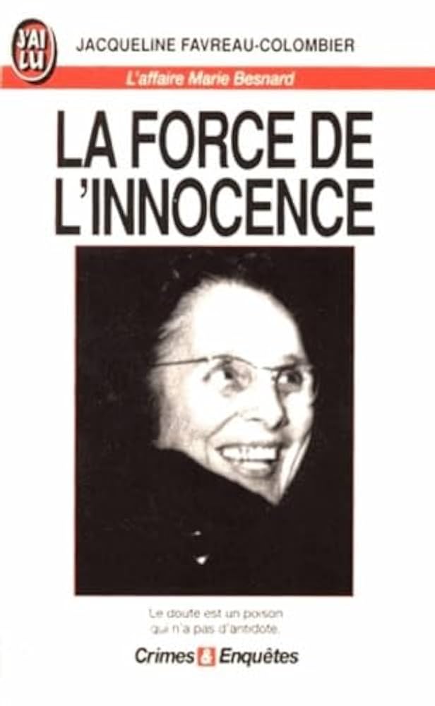 Livre L'affaire Marie Besnard : La force de l'innocence - Jacqueline Favreau-Colombier (Livre d'o...