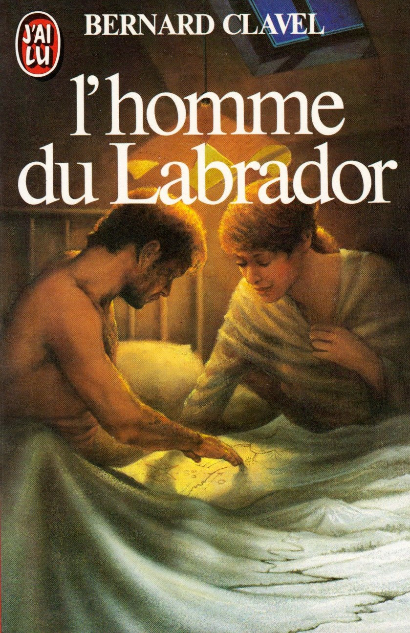 L'homme du Labrador - Bernard Clavel