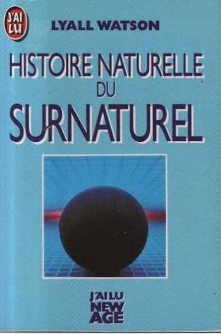 Livre New Age : Histoire naturelle du surnaturel (Lyall Watson) (Livre d'occasion) - ISBN 2277228427