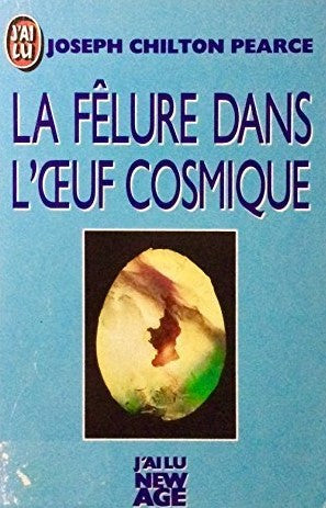 Livre Felure dans l'oeuf cosmique - Joseph Chilton Pearce (Livre d'occasion) - ISBN 2277230227
