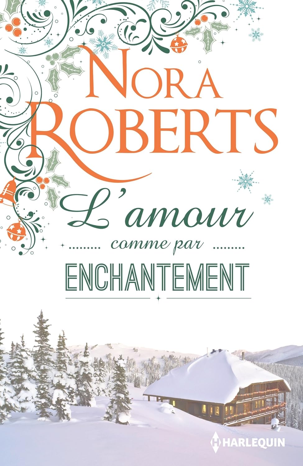 L'amour comme par enchantement - Nora Roberts